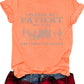 Women’s Graphic Tee Please Be Patient RCJY03582
