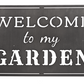 Welcome to my Garden metal sign home decor