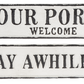 Our Porch Welcome or Stay Awhile sign CG173880 Home Decor